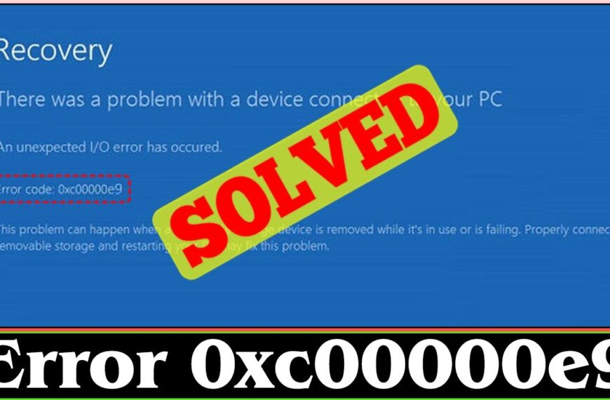 How To Fix Error Code 0xc00000e9? Step By Step Troubleshoot