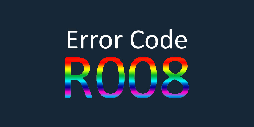 error code: R008