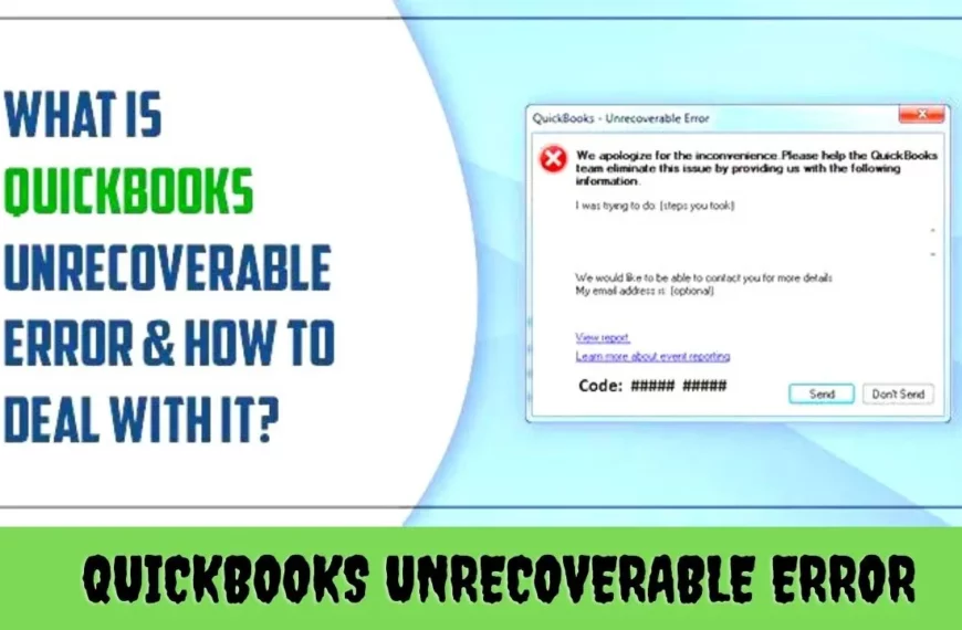 How to Fix Unrecoverable Error in QuickBooks Desktop?