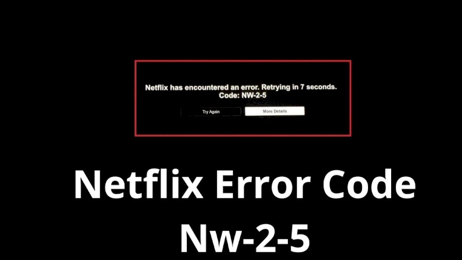 How to Fix Netflix Error Code NW-2-5 on Any Devices?