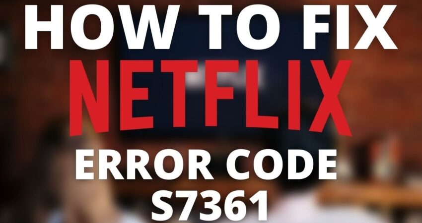 Netflix Error Code s7361